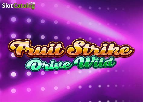Fruit Strike Drive Wild bet365